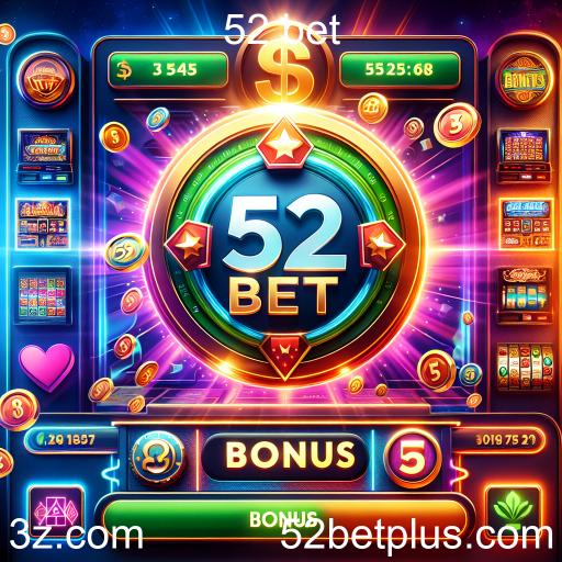 Explore a Categoria de Bônus na 52 Bet: Maximize Suas Apostas
